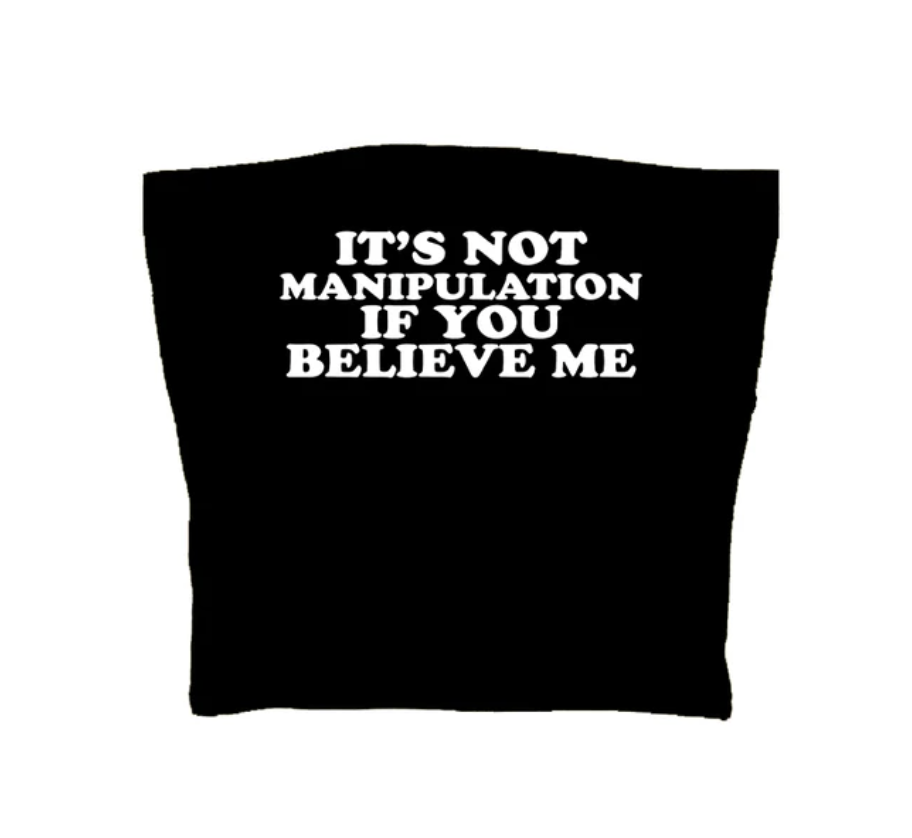 Its Not Manipulation Top